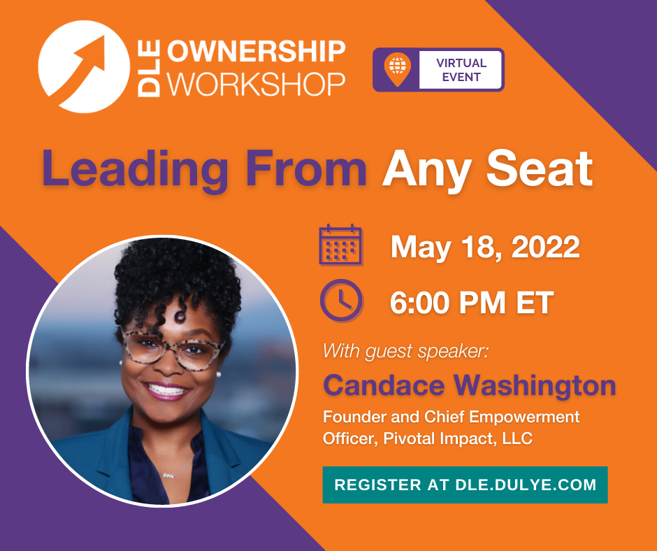 Dulye Leadership Experience (DLE) Ownership Workshop: Leading From Any Seat