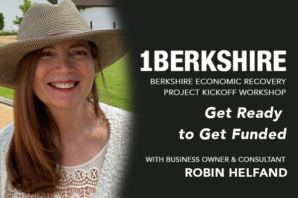 Berkshire Economic Recovery Project Kickoff Workshop: Get Ready to Get Funded