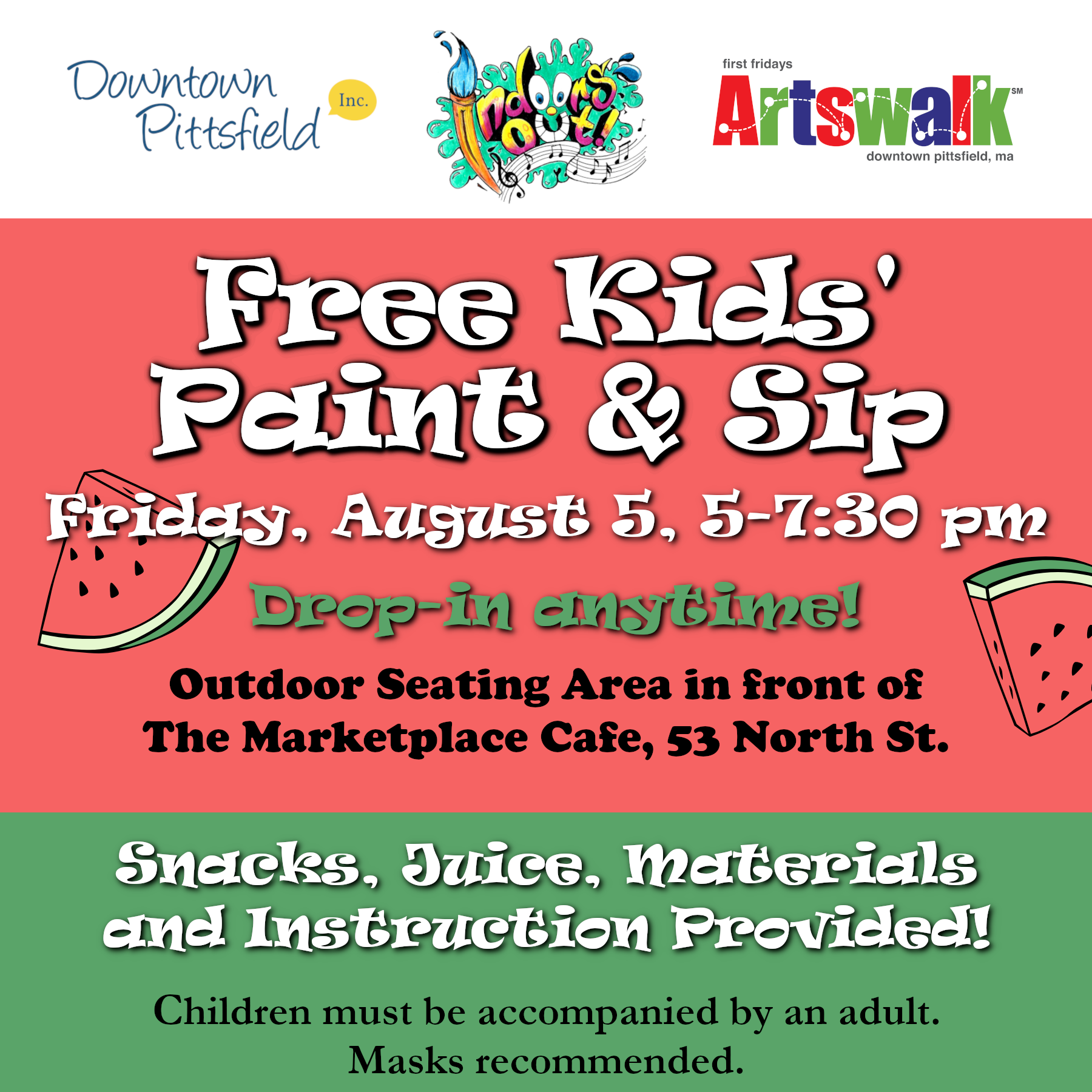 Indoors Out! Free Kids’ Paint & Sip, Friday, August 5, 5-7:30 pm.