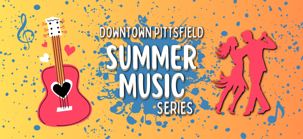 Downtown Pittsfield Summer Music Series: June 1 - September 6
