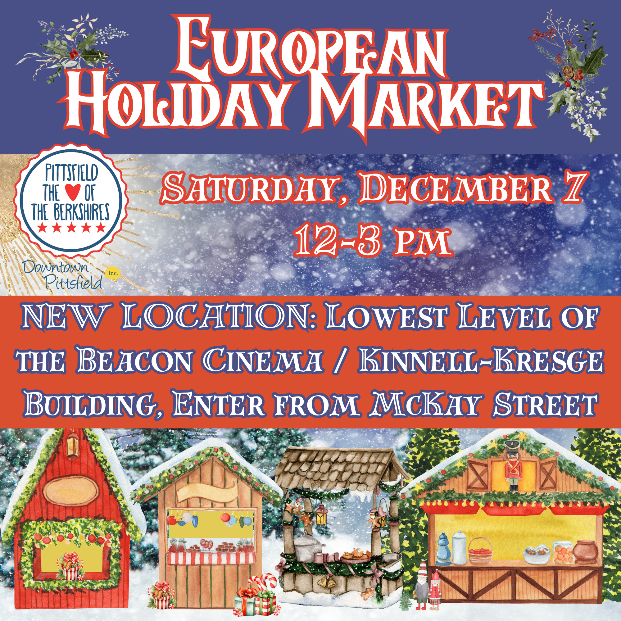 Downtown Pittsfield, Inc. will host a European Holiday Market on Saturday, December 7, 12 to 3 pm, in the Lowest Level of the Beacon Cinema/ Kinnell-Kresge Building.