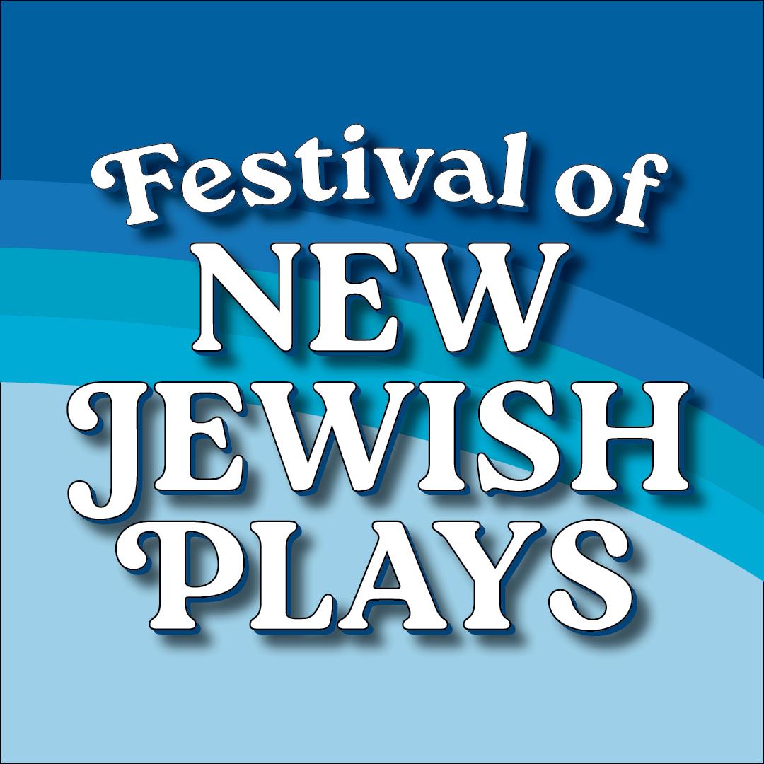Annual Festival Of New Jewish Plays