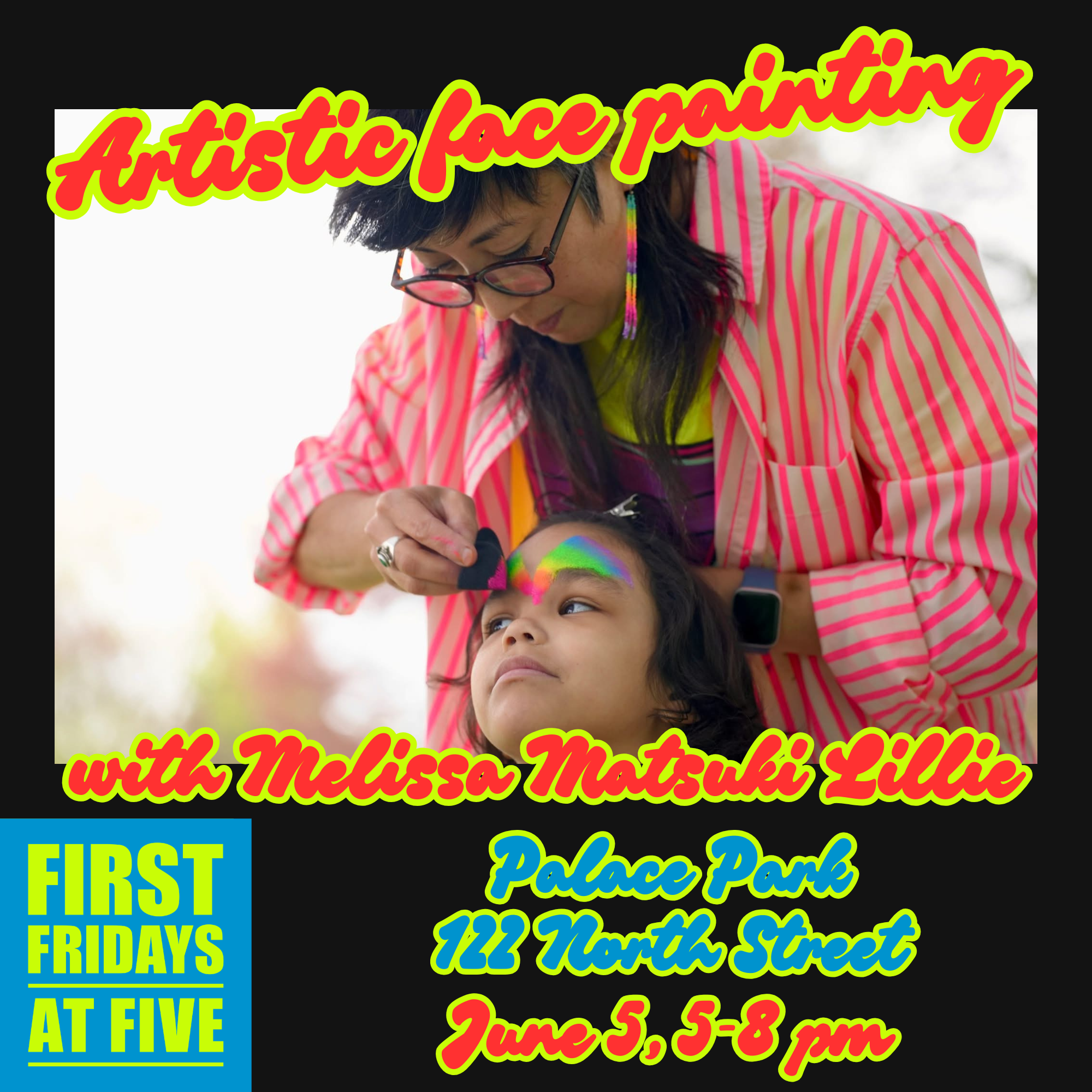First Fridays at Five: artistic face painting with Melissa Matsuki Lillie